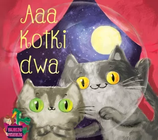 MTJ Agencja Artystyczna Bajeczki pioseneczki: Aaa Kotki dwa - Muzyka dla dzieci - miniaturka - grafika 1