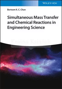 Simultaneous Mass Transfer and Chemical Reactions in Engineering Science - Pozostałe książki - miniaturka - grafika 1