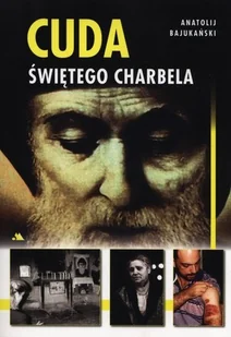 Wydawnictwo AA Anatolij Bajukański Cuda świętego Charbela - Religia i religioznawstwo - miniaturka - grafika 2