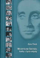 Wywiady, wspomnienia - Władysław Sheybal. Kadry z życia artysty - miniaturka - grafika 1