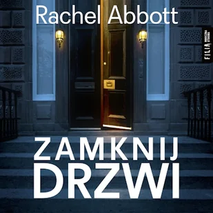 Zamknij drzwi Rachel Abbott - Audiobooki - kryminał, sensacja, thriller Zamknij drzwi Rachel Abbott - Audiobooki - kryminał, sensacja, thriller - miniaturka - grafika 1