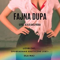 Audiobooki - romanse - Fajna dupa. Lesbijki. Opowiadanie erotyczne LGBT+ Ola Maj - miniaturka - grafika 1