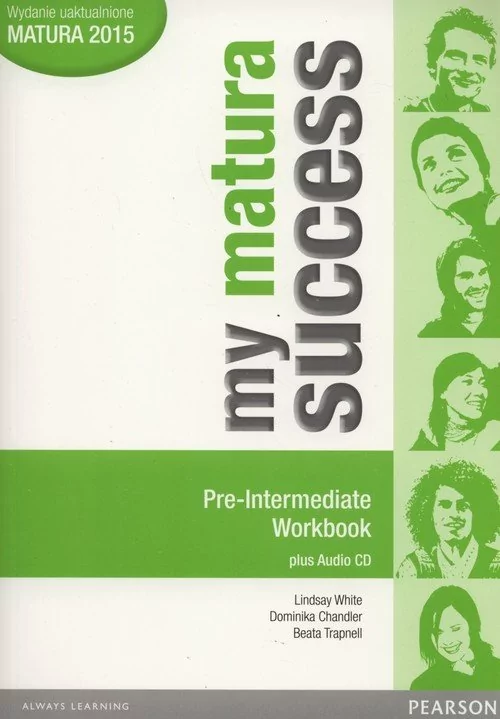 Longman My Matura Success Pre-Intermediate Workbook + CD Lindsay White Dominika Chandler Beata Trapnell