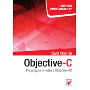 Encyklopedie i leksykony - Helion Objective-C. Leksykon profesjonalisty - Chisnall David - miniaturka - grafika 1