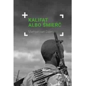 Felietony i reportaże - Wydawnictwo Św. Wojciecha Kalifat albo śmierć - Marhjon van Dalen - miniaturka - grafika 1