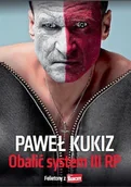 Felietony i reportaże - Orle Pióro Obalić system III RP - Paweł Kukiz - miniaturka - grafika 1
