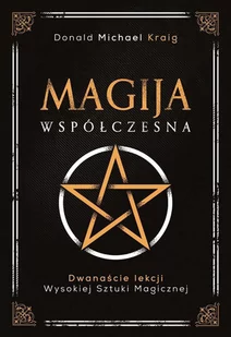Magija współczesna. Dwanaście lekcji wysokiej sztuki magicznej - E-booki - poradniki - miniaturka - grafika 1