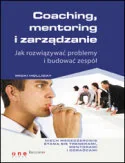 Zarządzanie - Coaching, mentoring i zarządzanie. Jak rozwiązywać problemy i budować zespół - miniaturka - grafika 1