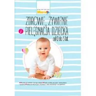 Poradniki dla rodziców - Edipresse Polska Biblioteczka Mamo to ja 2 Zdrowie, żywienie i pielęgnacja dziecka od 0 do 3 lat - Praca zbiorowa - miniaturka - grafika 1