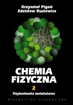 Chemia fizyczna Tom 2 Fizykochemia molekularna