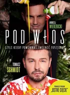 Diety, zdrowe żywienie - Pod włos - Tomasz Schmidt, Andrzej Wierzbicki - miniaturka - grafika 1