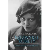 Felietony i reportaże - Chociłowski Jerzy Niezwykłe kobiety Drugiej Rzeczypospolitej - miniaturka - grafika 1