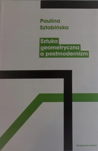 NERITON Sztuka geometryczna a postmodernizm - Paulina Sztabińska - Książki o kulturze i sztuce - miniaturka - grafika 1