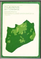 Nauki przyrodnicze - Pojezierze Bytowskie Monografia geograficzno ekonomiczna - miniaturka - grafika 1