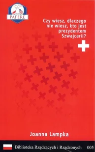 QBS Joanna Lampka Czy wiesz dlaczego nie wiesz kto jest prezydentem Szwajcarii$4568 - Polityka i politologia - miniaturka - grafika 2