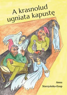 A krasnolud ugniata kapustę - Anna Starzyńska-Ezop - książka - Poezja - miniaturka - grafika 1
