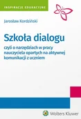 E-booki - nauka - Szkoła dialogu, czyli o narzędziach w pracy nauczyciela opartych na aktywnej komunikacji z uczniem - miniaturka - grafika 1