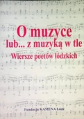 Książki o kulturze i sztuce - O muzyce lub... z muzyką w tle - miniaturka - grafika 1