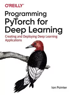 Ian Pointer Programming PyTorch for Deep Learning - Obcojęzyczne książki informatyczne - miniaturka - grafika 1