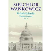 Felietony i reportaże - Prószyński Melchior Wańkowicz W ślady Kolumba W pępku Ameryki t.3 - miniaturka - grafika 1
