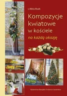 Poradniki hobbystyczne - Kompozycje kwiatowe w kościele na każdą okazję - miniaturka - grafika 1