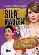 Albumy inne - Siła marzeń! 25 opowieści o tych, którzy się odważyli... - Agnieszka Nożyńska-Demianiuk - miniaturka - grafika 1