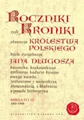 Historia Polski - Wydawnictwo Naukowe PWN Roczniki czyli Kroniki sławnego Królestwa Polskiego Księga jedenasta Księga dwunasta 1431-1444 - Jan Długosz - miniaturka - grafika 1