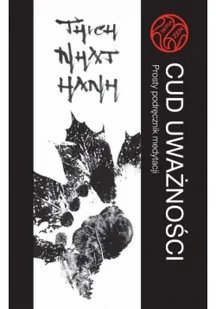 Czarna Owca Cud uważności. Prosty poradnik medytacji Thich Nhat Hanh - Religia i religioznawstwo - miniaturka - grafika 6