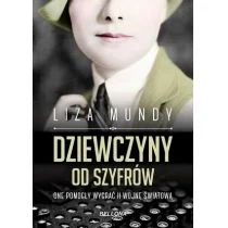 Liza Mundy Dziewczyny od szyfrów One pomogły wygrać II wojnę - Historia Polski - miniaturka - grafika 1