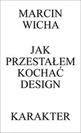 E-booki - kultura i sztuka - Jak przestałem kochać design - miniaturka - grafika 1