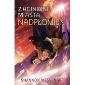 Fantasy - Zaginione miasta T.3 Nadpłomień Shannon Messenger - miniaturka - grafika 1