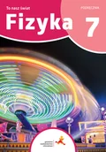 Podręczniki dla szkół podstawowych - Fizyka 7. To nasz świat. Podręcznik dla klasy siódmej szkoły podstawowej - miniaturka - grafika 1