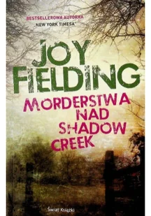 Świat Książki Morderstwa nad Shadow Creek Joy Fielding 9788380311237 - Powieści - miniaturka - grafika 2