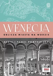 Wenecja. Oblicza miasta na wodzie - Przewodniki - miniaturka - grafika 1