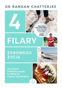 4 filary zdrowego życia. Jak zmienić codzienne nawyki, by dłużej żyć i cieszyć się zdrowiem - Zdrowie - poradniki 4 filary zdrowego życia. Jak zmienić codzienne nawyki, by dłużej żyć i cieszyć się zdrowiem - Zdrowie - poradniki - miniaturka - grafika 2