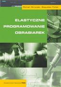 Elastyczne programowanie obrabiarek - Stryczek Roman, Pytlak Bogusław