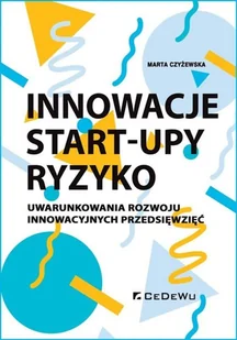 CeDeWu Innowacje - Start-upy - ryzyko - Czyżewska Marta - Ekonomia - miniaturka - grafika 2