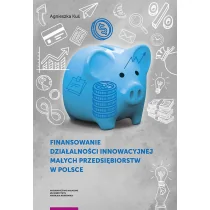 Kuś Agnieszka Finansowanie działalności innowacyjnej małych przedsiębiorstw w Polsce - Ekonomia - miniaturka - grafika 1