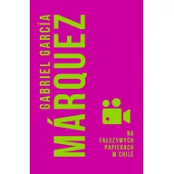 Proza obcojęzyczna - Gabriel Garcia Marquez Na fałszywych papierach w Chile - miniaturka - grafika 1
