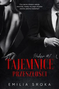 Tajemnice przeszłości. Haker. Tom 1 - Literatura erotyczna - miniaturka - grafika 1
