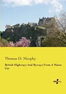 Obcojęzyczne przewodniki, mapy i atlasy - British Highways And Byways From A Motor Car - Thomas D. Murphy - miniaturka - grafika 1