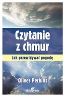 Poradniki hobbystyczne - Czytanie z chmur Jak przewidywać pogodę Perkins Oliver - miniaturka - grafika 1