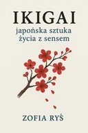 E-booki - poradniki - Ikigai – japońska sztuka życia z sensem - miniaturka - grafika 1