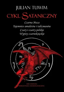 Cykl sataniczny. Czarna msza, Tajemnice amuletów i talizmanów, Czary i czarty polskie, Wypisy czarnoksięskie - Julian Tuwim - Horror, fantastyka grozy - miniaturka - grafika 1