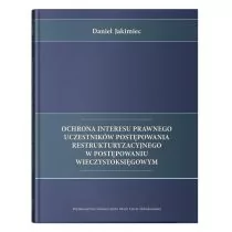 UMCS Wydawnictwo Uniwersytetu Marii Curie-Skłodows Ochrona interesu prawnego uczestników postępowania restrukturyzacyjnego w postępowaniu wieczystoksięgowym Daniel Jakimiec - Prawo - miniaturka - grafika 1