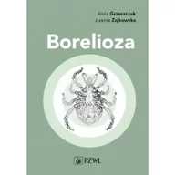Powieści - Wydawnictwo Lekarskie PZWL Borelioza Grzeszczuk Anna, Zajkowska Joanna M. - miniaturka - grafika 1