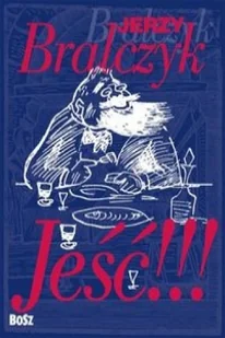 Bosz Jeść!!! - Jerzy Bralczyk - Filologia i językoznawstwo - miniaturka - grafika 2