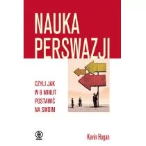 REBIS Nauka perswazji, czyli jak w 8 minut postawić na.. - Kevin Hogan, Joanna Grabiak-Pasiok - Biznes - miniaturka - grafika 1
