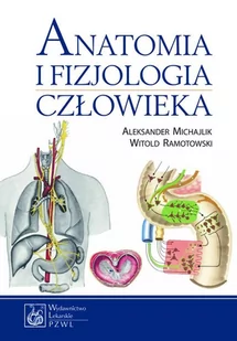 Anatomia i fizjologia człowieka - Aleksander Michajlik, Witold Ramotowski - Zdrowie - poradniki - miniaturka - grafika 1