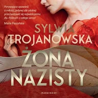 Audiobooki - literatura popularnonaukowa - Żona nazisty Sylwia Trojanowska - miniaturka - grafika 1